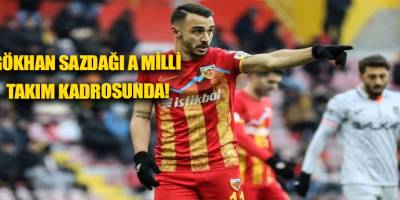 Gökhan Sazdağı A Milli Takım kadrosunda!