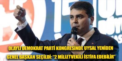 Olaylı Demokrat Parti kongresinde Uysal yeniden genel başkan seçildi: “2 milletvekili istifa edebilir”