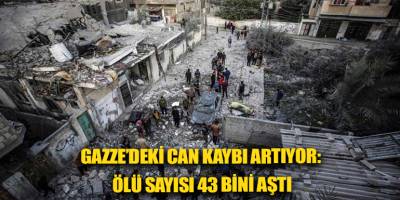 Gazze’deki can kaybı artıyor: Ölü sayısı 43 bini aştı