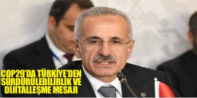 COP29’da Türkiye’den sürdürülebilirlik ve dijitalleşme mesajı