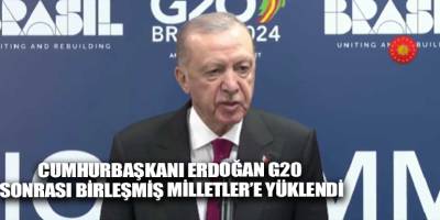 Cumhurbaşkanı Erdoğan G20 sonrası Birleşmiş Milletler’e yüklendi