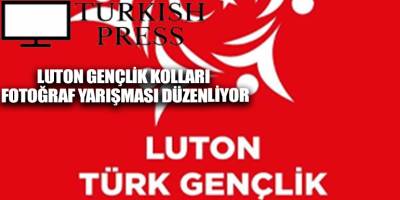 Luton Gençlik Kolları fotoğraf yarışması düzenliyor