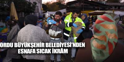 Ordu Büyükşehir Belediyesi’nden esnafa sıcak ikrâm