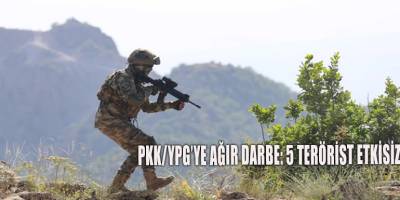PKK/YPG’ye ağır darbe: 5 terörist etkisiz