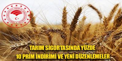 Tarım sigortasında yüzde 10 prim indirimi ve yeni düzenlemeler