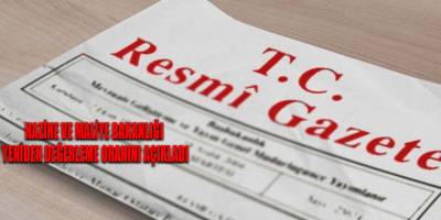 Hazine ve Maliye Bakanlığı yeniden değerleme oranını açıkladı