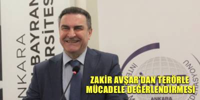 Zakir Avşar’dan terörle mücadele değerlendirmesi