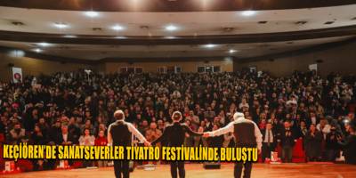 Keçiören’de sanatseverler tiyatro festivalinde buluştu