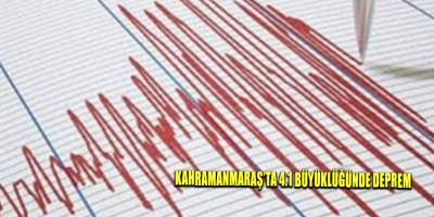Kahramanmaraş’ta 4.1 büyüklüğünde deprem
