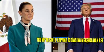 Trump’ın sınır kapama iddiasına Meksika’dan ret