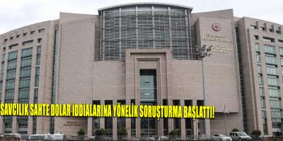 Savcılık sahte dolar iddialarına yönelik soruşturma başlattı!