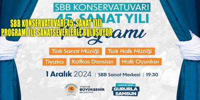 SBB KONSERVATUVARI 45. SANAT YILI PROGRAMI İLE SANATSEVERLERLE  BULUŞUYOR