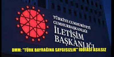 DMM: "Türk Bayrağına Saygısızlık" İddiası Asılsız