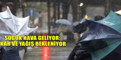 Soğuk Hava Geliyor: Kar ve Yağış Bekleniyor