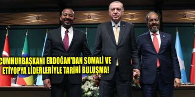 Cumhurbaşkanı Erdoğan'dan Somali ve Etiyopya Liderleriyle Tarihi Buluşma!