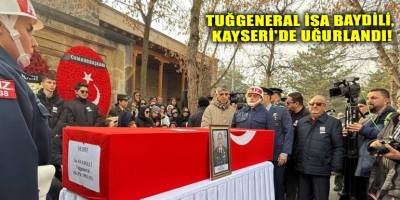 Tuğgeneral İsa Baydili, Kayseri'de Uğurlandı!