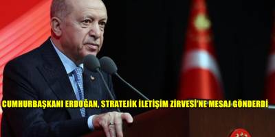Cumhurbaşkanı Erdoğan, Stratejik İletişim Zirvesi’ne mesaj gönderdi