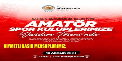 Kıymetli Basın Mensuplarımız;