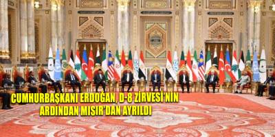 Cumhurbaşkanı Erdoğan, D-8 Zirvesi’nin ardından Mısır’dan ayrıldı