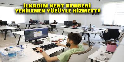İLKADIM KENT REHBERİ YENİLENEN YÜZÜYLE HİZMETTE