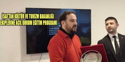 İSAF’tan Kültür ve Turizm Bakanlığı ekiplerine Acil Durum Eğitim Programı