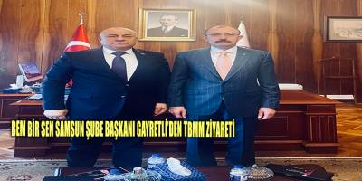 Bem Bir Sen Samsun Şube Başkanı Gayretli’den TBMM ziyareti
