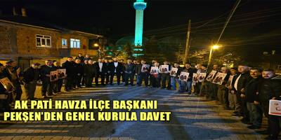 AK Pati Havza İlçe Başkanı Pekşen’den genel kurula davet