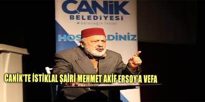 Canik;te İstiklal Şairi Mehmet Akif Ersoy';a Vefa