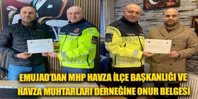 EMUJAD’dan MHP Havza İlçe Başkanlığı ve Havza Muhtarları Derneğine onur belgesi