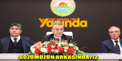 SÖZÜMÜZÜN ARKASINDAYIZ