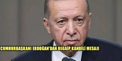 Cumhurbaşkanı Erdoğan'dan Regaip Kandili mesajı