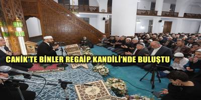 Canik'te Binler Regaip Kandili'nde Buluştu