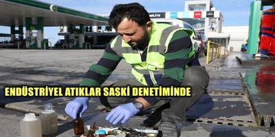 ENDÜSTRİYEL ATIKLAR SASKİ DENETİMİNDE