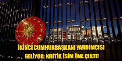 İkinci Cumhurbaşkanı Yardımcısı geliyor: Kritik isim öne çıktı!