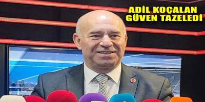 Adil Koçalan güven tazeledi
