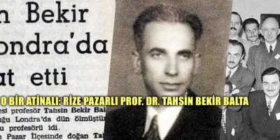O Bir Atinalı: Rize Pazarlı Prof. Dr. Tahsin Bekir Balta