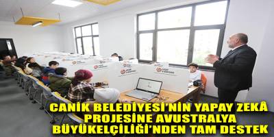 Canik Belediyesi’nin Yapay Zekâ Projesine Avustralya Büyükelçiliği’nden Tam Destek