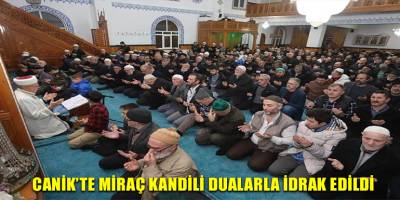 Canik'te Miraç Kandili Dualarla İdrak Edildi