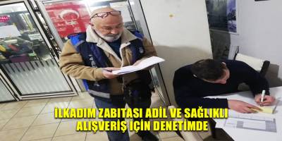 İlkadım Zabıtası adil ve sağlıklı alışveriş için denetimde
