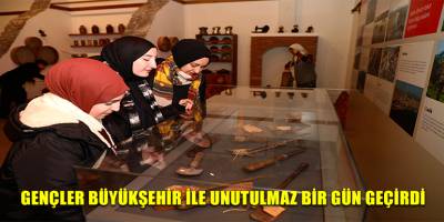 GENÇLER BÜYÜKŞEHİR İLE UNUTULMAZ BİR GÜN GEÇİRDİ