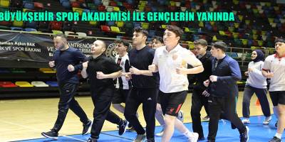 BÜYÜKŞEHİR SPOR AKADEMİSİ İLE GENÇLERİN YANINDA