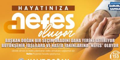 BAŞKAN DOĞAN BİR SEÇİM VAADİNİ DAHA YERİNE GETİRİYOR BÜYÜKŞEHİR YAŞLILARA VE HASTA YAKINLARINA “NEFES” OLUYOR