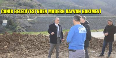 Canik Belediyesi’nden Modern Hayvan Bakımevi