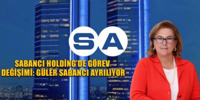 Sabancı Holding’de görev değişimi: Güler Sabancı ayrılıyor