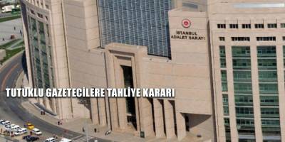 Tutuklu gazetecilere tahliye kararı