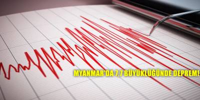 Myanmar'da 7,7 büyüklüğünde deprem!