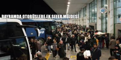 Bayramda otobüslere ek sefer müjdesi