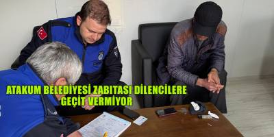 Atakum Belediyesi Zabıtası dilencilere geçit vermiyor