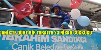 Canik'te Dört Bir Tarafta 23 Nisan Coşkusu