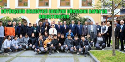 BÜYÜKŞEHİR BELEDİYESİ EDEBİYAT DÜNYASINI BAFRA’DA  BULUŞTURUYOR